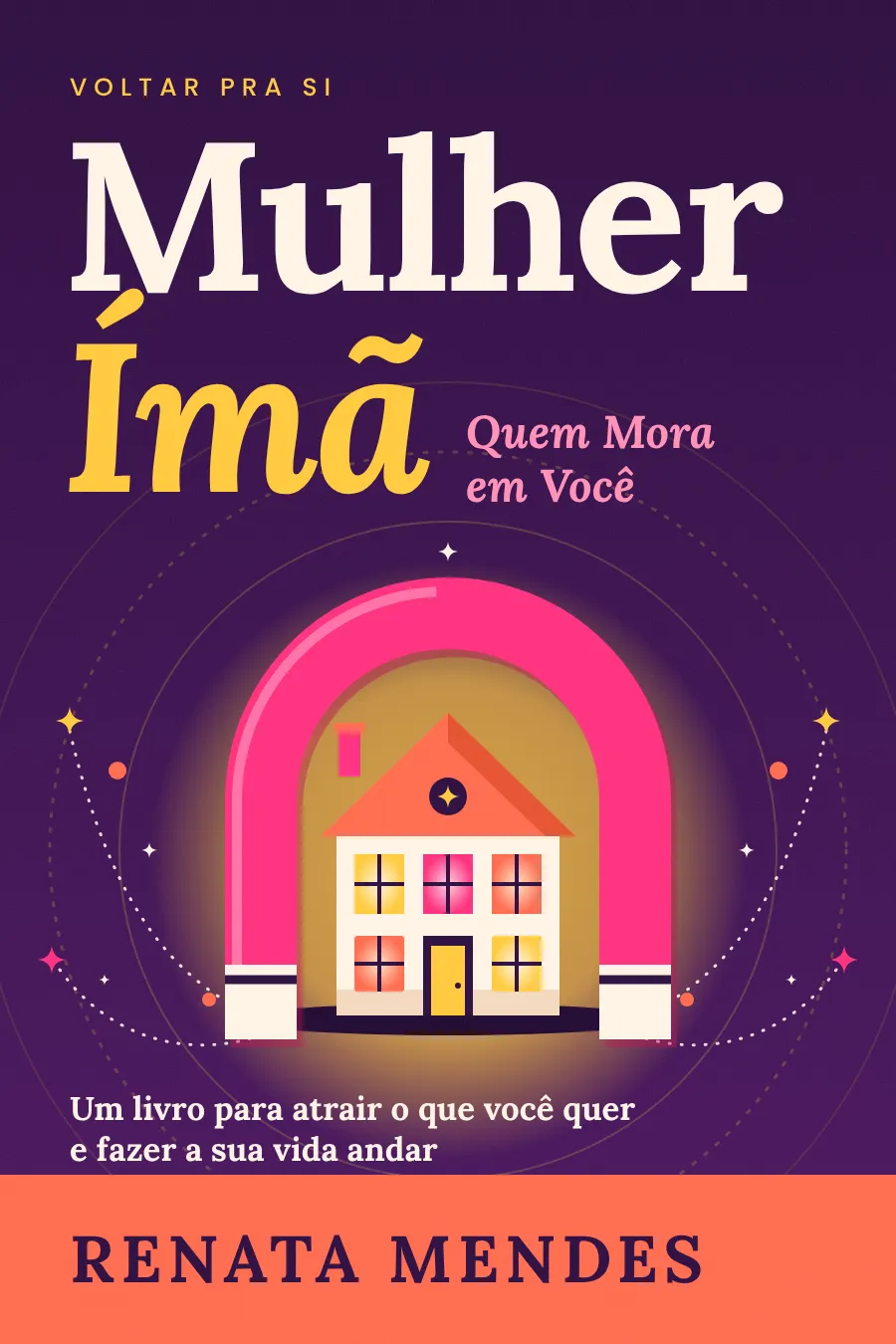 Capa real roxa de Mulher Ímã: Quem Mora em Você, da coleção Voltar pra Si